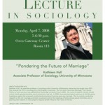 Photo of the 2008 poster featuring Professor Kathleen Hull from the University of Minnesota speaking on "Pondering the Future of Marriage."